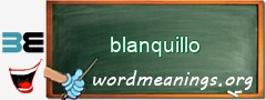 WordMeaning blackboard for blanquillo